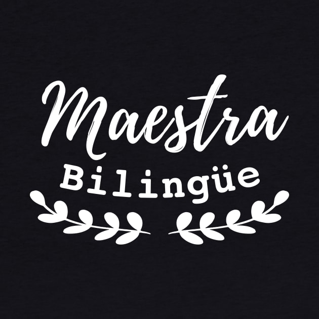 Maestra Bilingüe - Spanish Teacher by verde